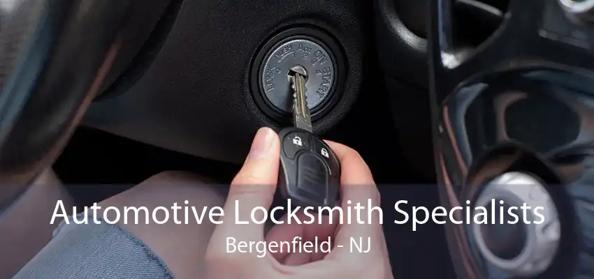 Automotive Locksmith Specialists Bergenfield - NJ