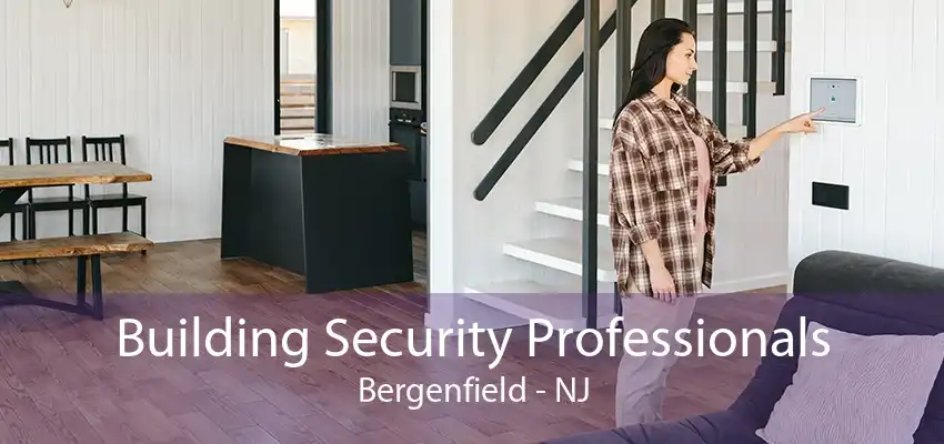 Building Security Professionals Bergenfield - NJ