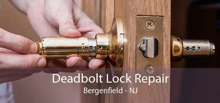 Deadbolt Lock Repair Bergenfield - NJ