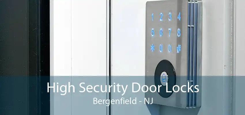 High Security Door Locks Bergenfield - NJ