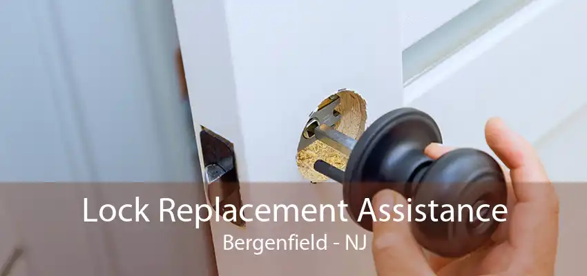 Lock Replacement Assistance Bergenfield - NJ