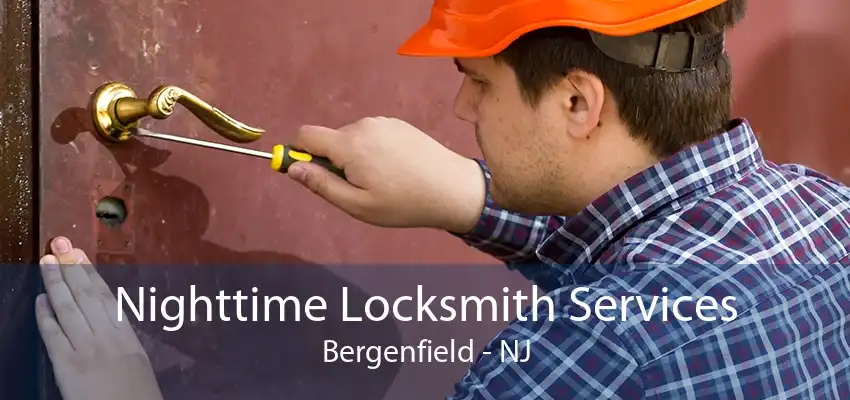 Nighttime Locksmith Services Bergenfield - NJ