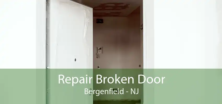 Repair Broken Door Bergenfield - NJ